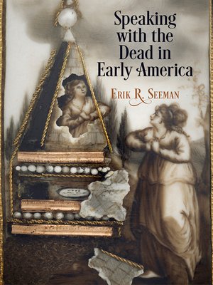 cover image of Speaking with the Dead in Early America